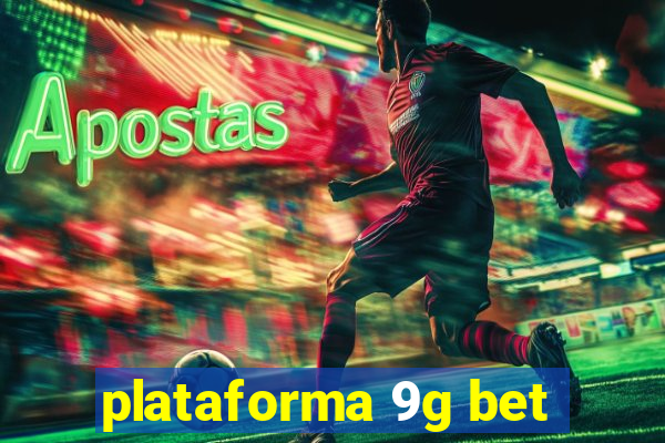 plataforma 9g bet